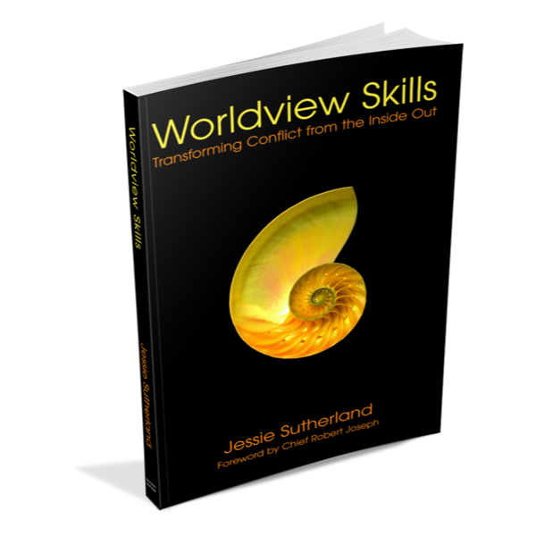 Worldview Skills: Transforming Conflict from the Inside Out by Jessie Sutherland